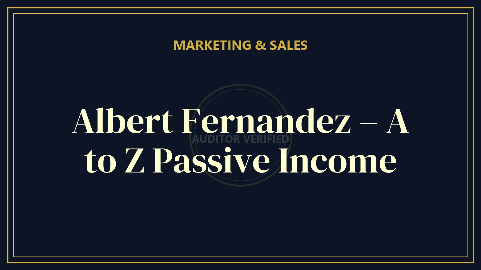 Albert Fernandez – A to Z Passive Income