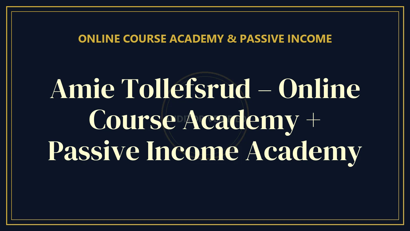 Amie Tollefsrud – Online Course Academy + Passive Income Academy — Blogging & Content Course Review