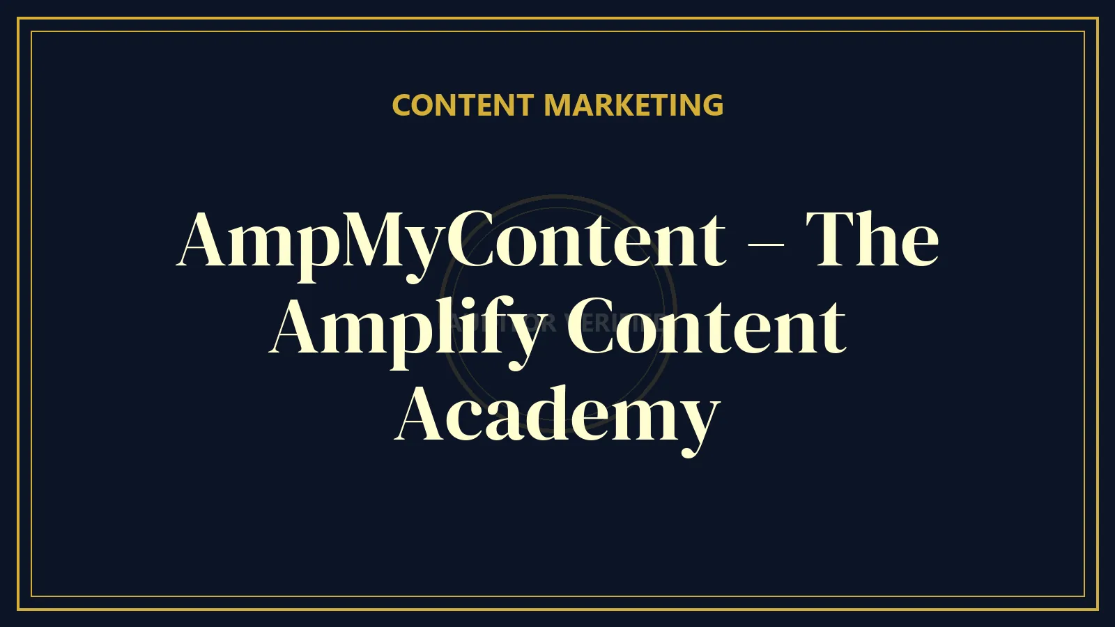 AmpMyContent – The Amplify Content Academy