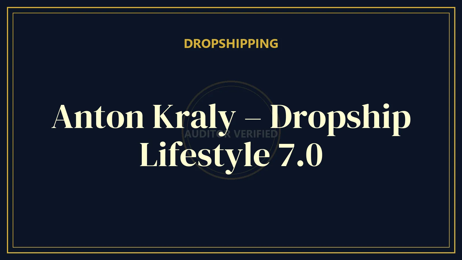 Anton Kraly – Dropship Lifestyle 7.0