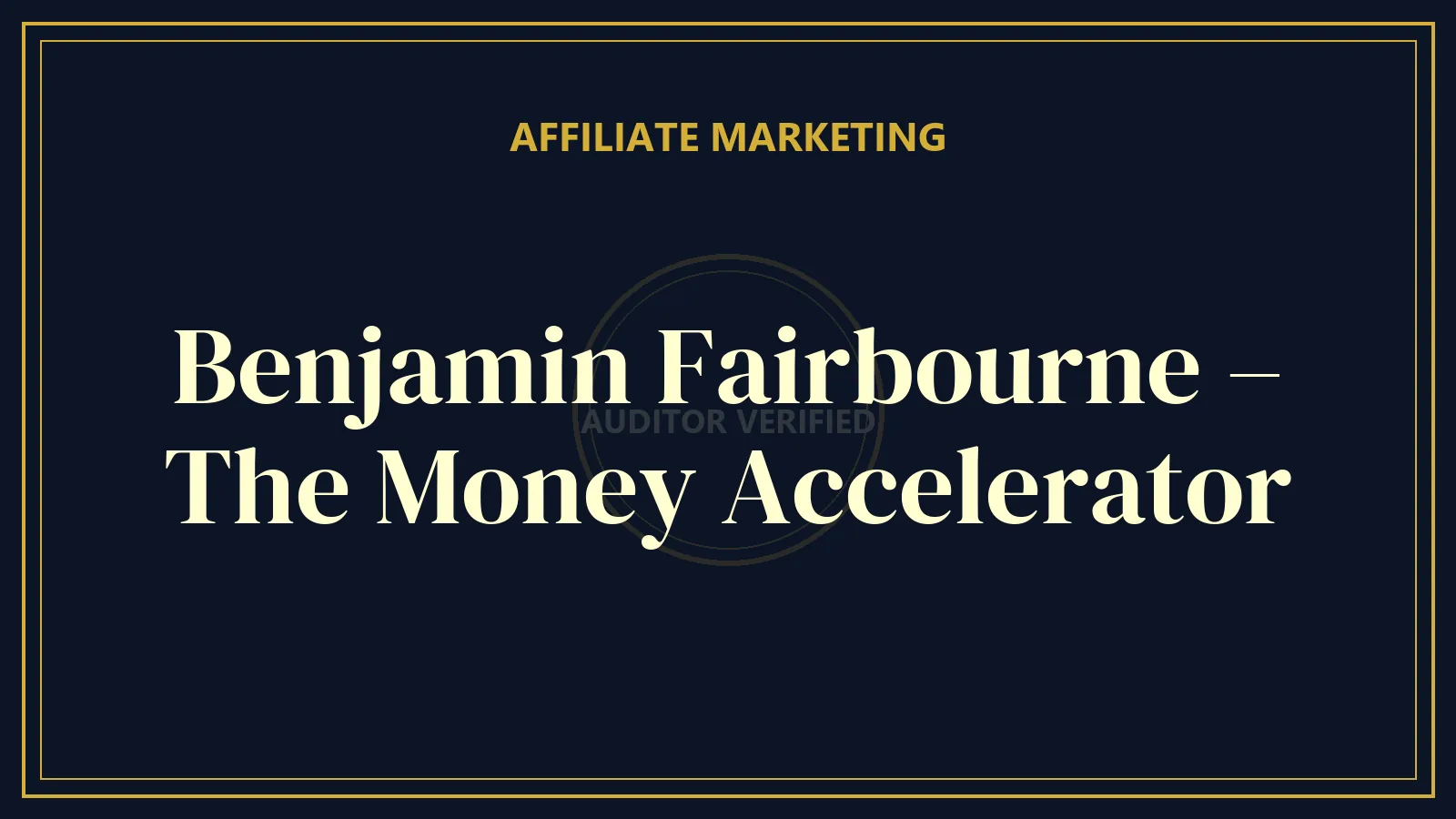 Benjamin Fairbourne – The Money Accelerator