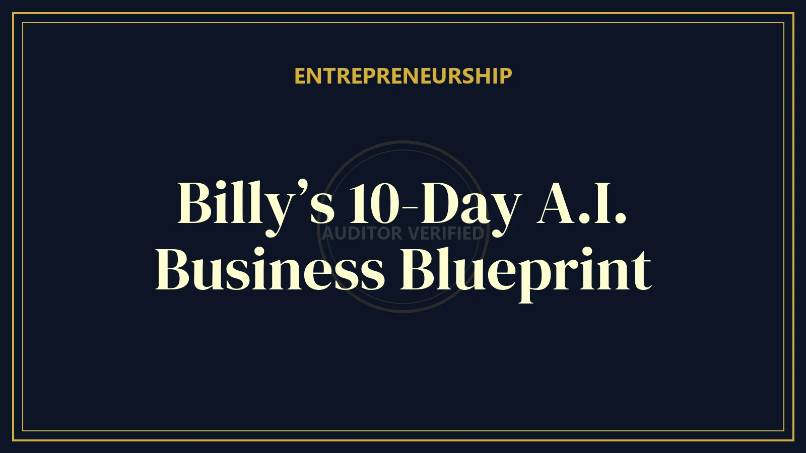 Billy’s 10-Day A.I. Business Blueprint — Business & Entrepreneurship Course Review