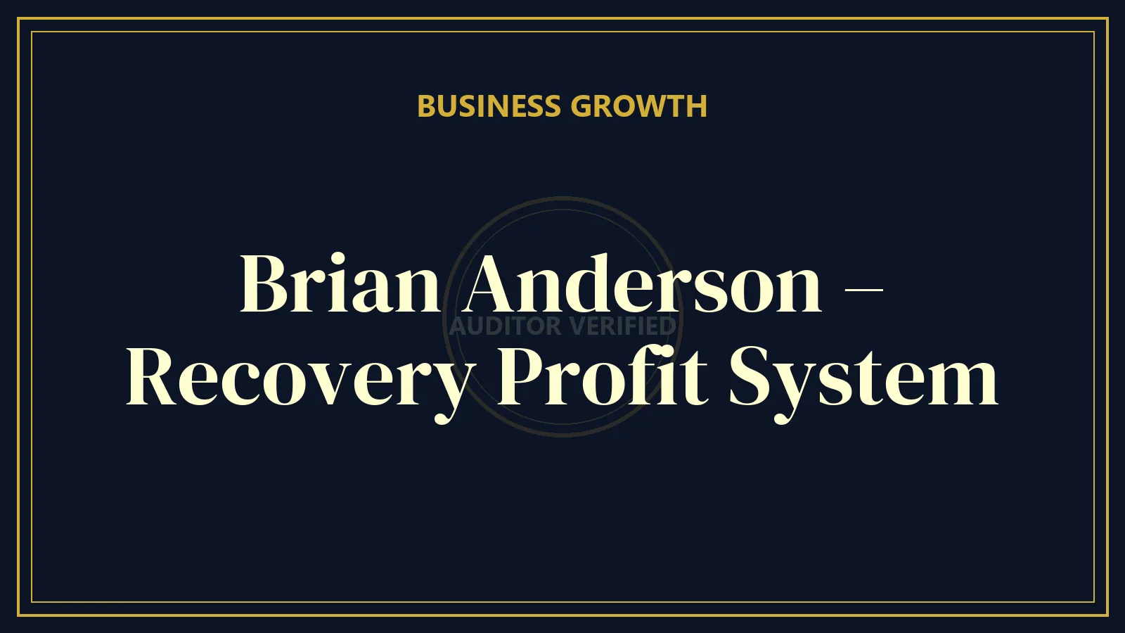 Brian Anderson – Recovery Profit System