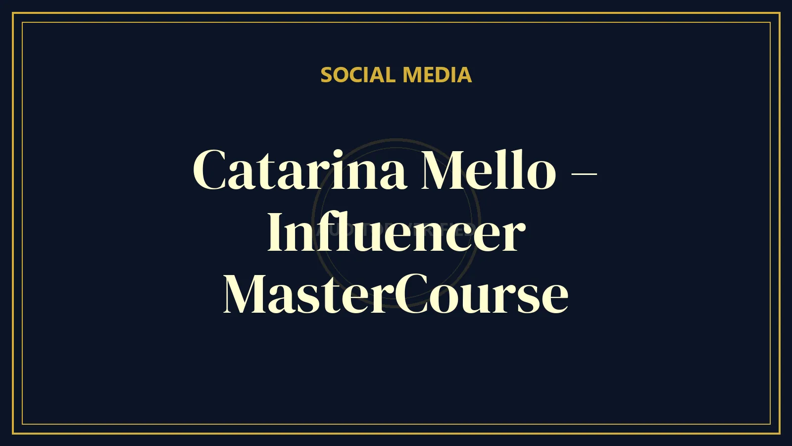 Catarina Mello – Influencer MasterCourse