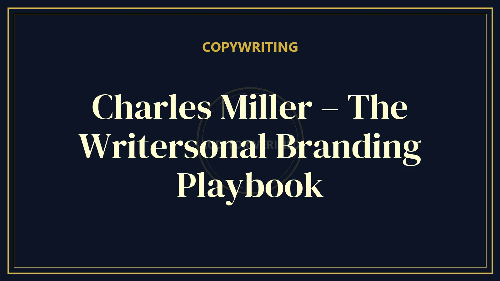 Charles Miller – The Writersonal Branding Playbook