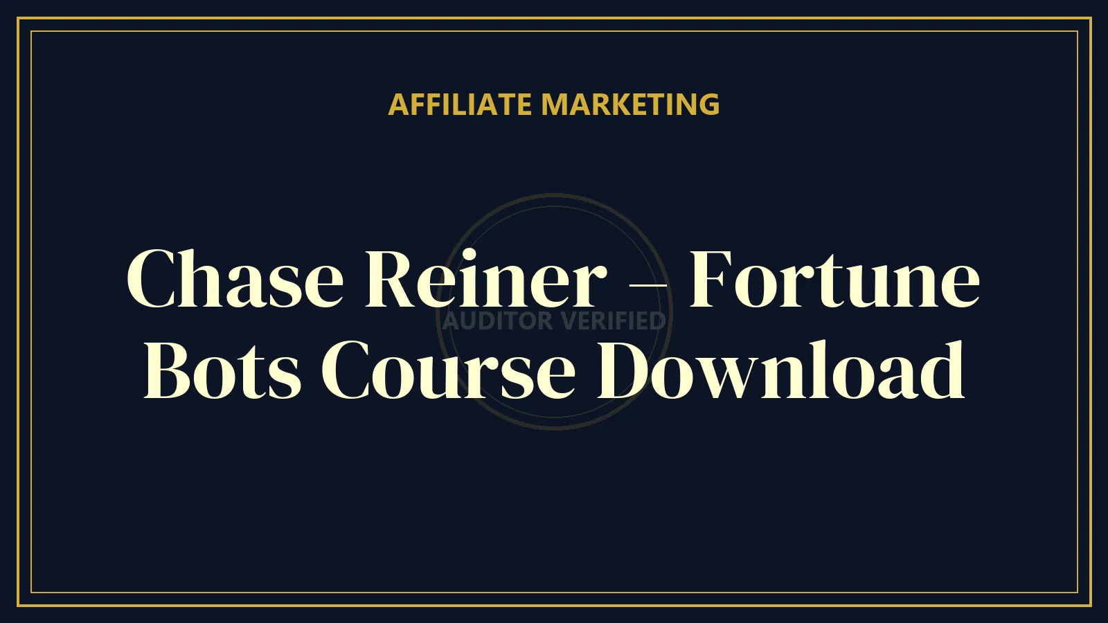 Chase Reiner – Fortune Bots Course Download