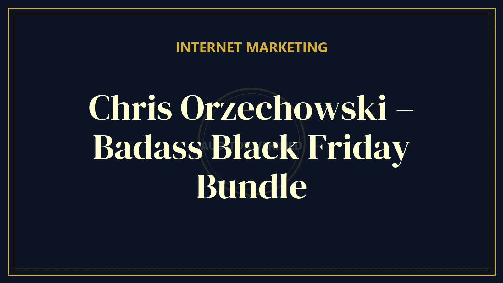 Chris Orzechowski – Badass Black Friday Bundle