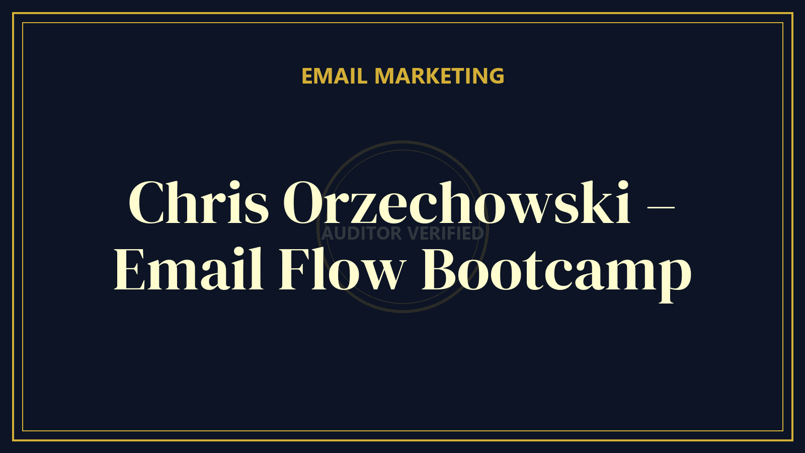 Chris Orzechowski – Email Flow Bootcamp