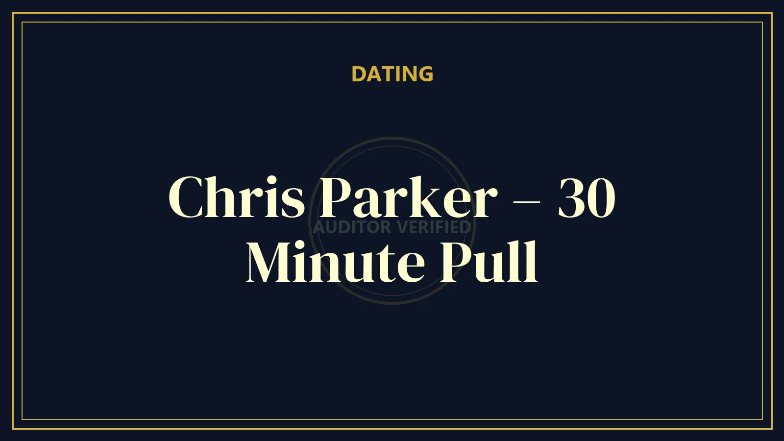 Chris Parker – 30 Minute Pull