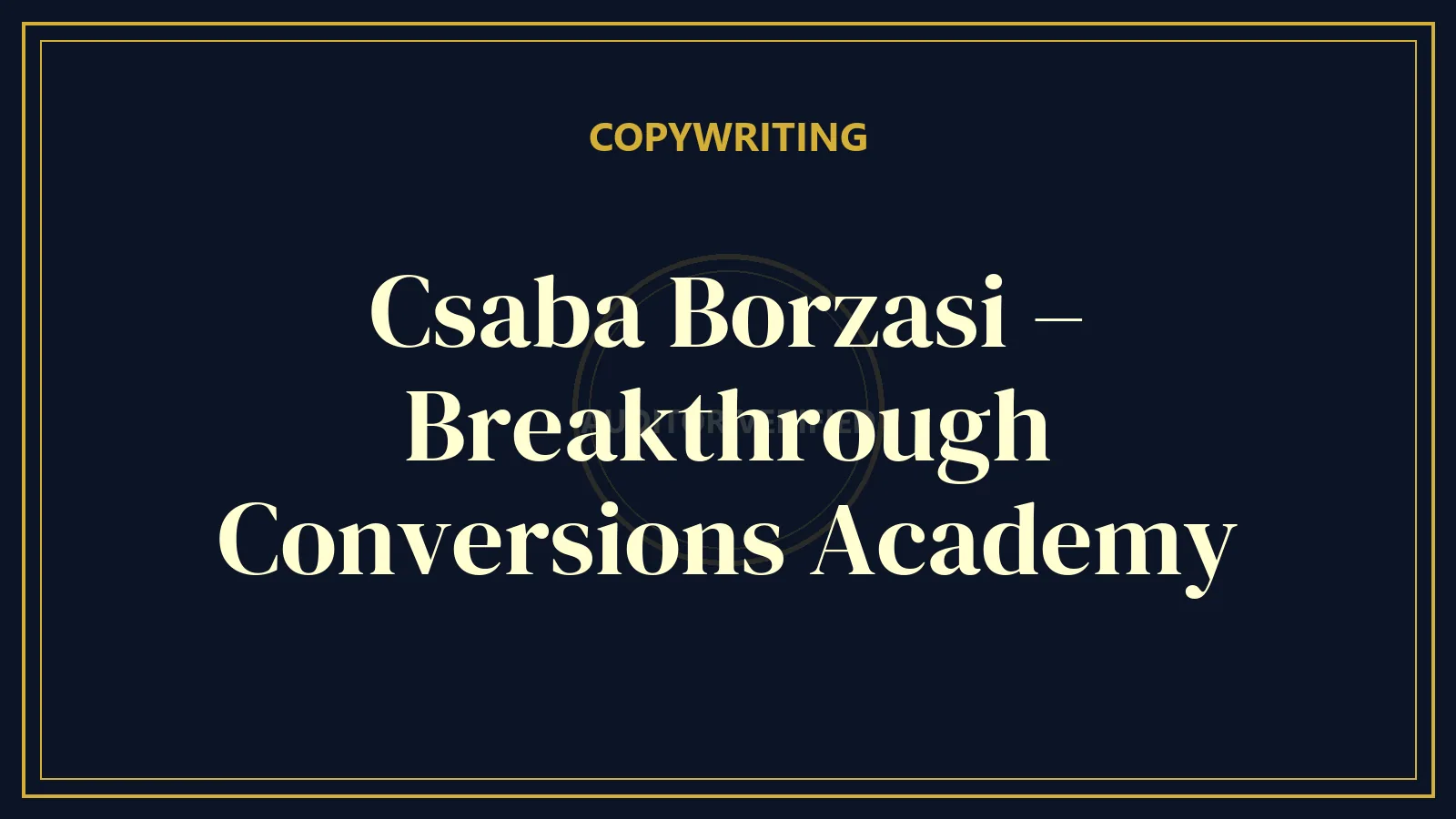 Csaba Borzasi – Breakthrough Conversions Academy