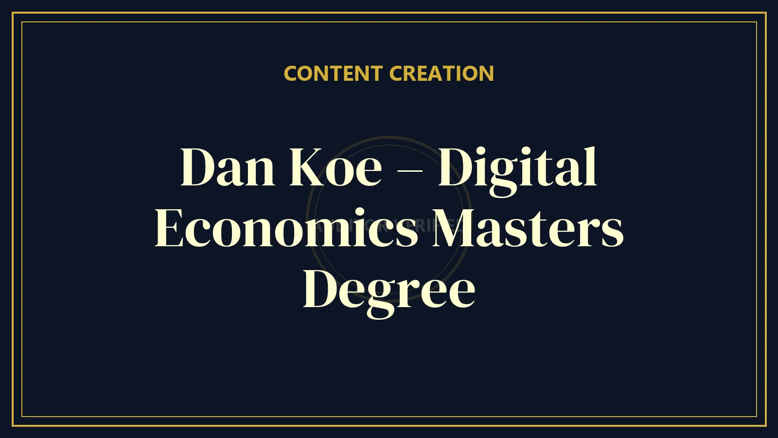 Dan Koe – Digital Economics Masters Degree