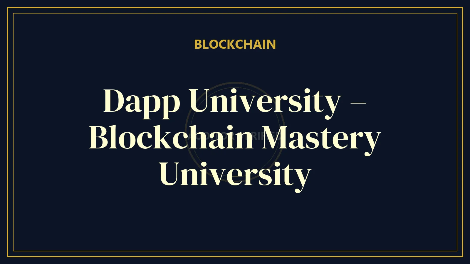 Dapp University – Blockchain Mastery University