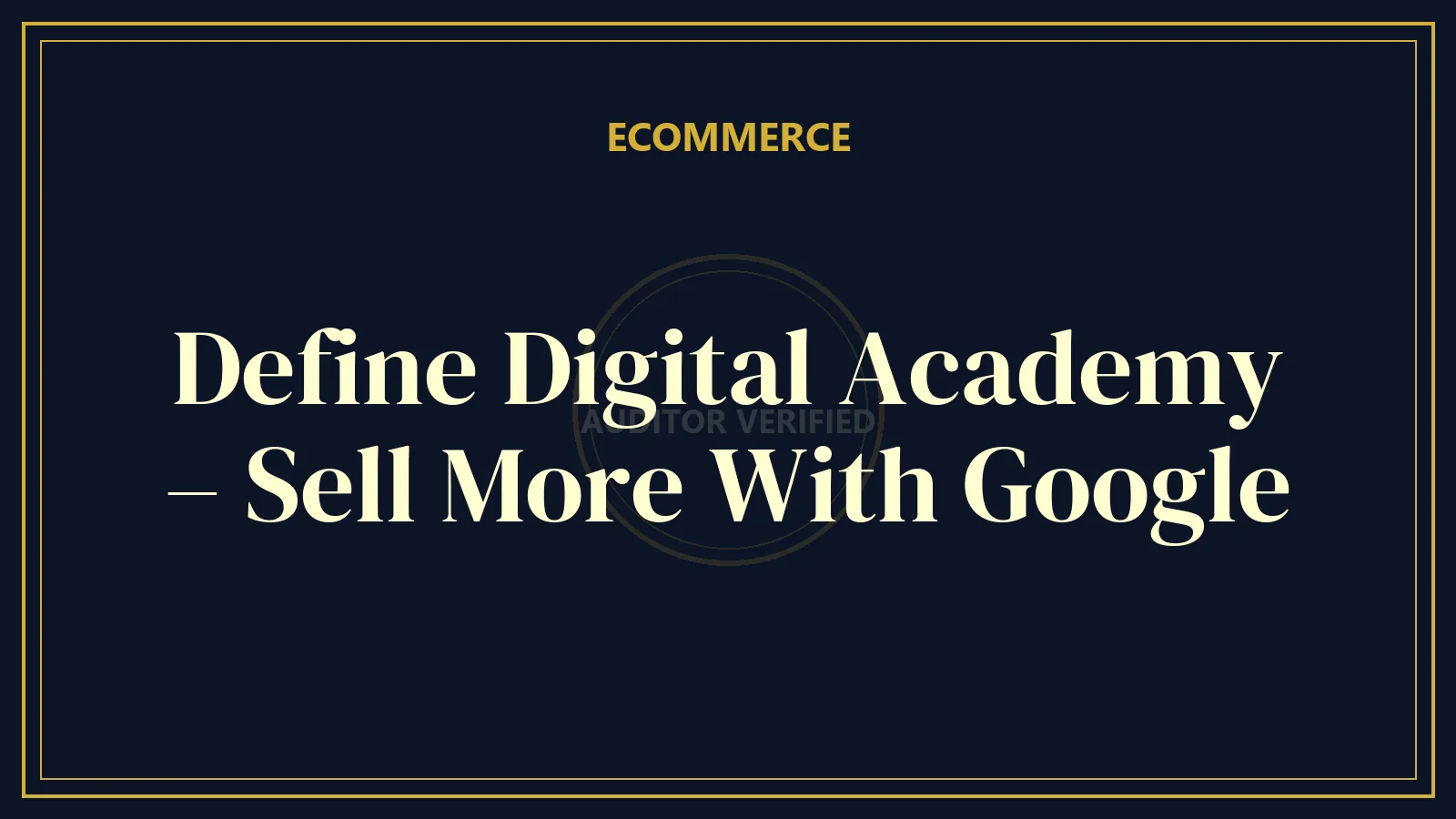 Define Digital Academy – Sell More With Google