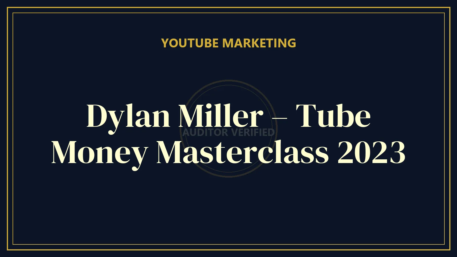 Dylan Miller – Tube Money Masterclass 2023 — YouTube & Video Course Review