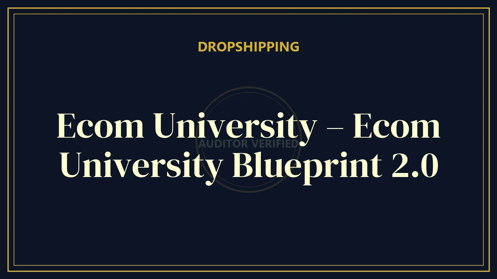 Ecom University – Ecom University Blueprint 2.0