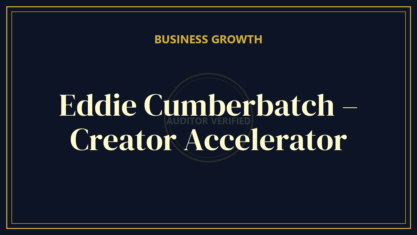 Eddie Cumberbatch – Creator Accelerator
