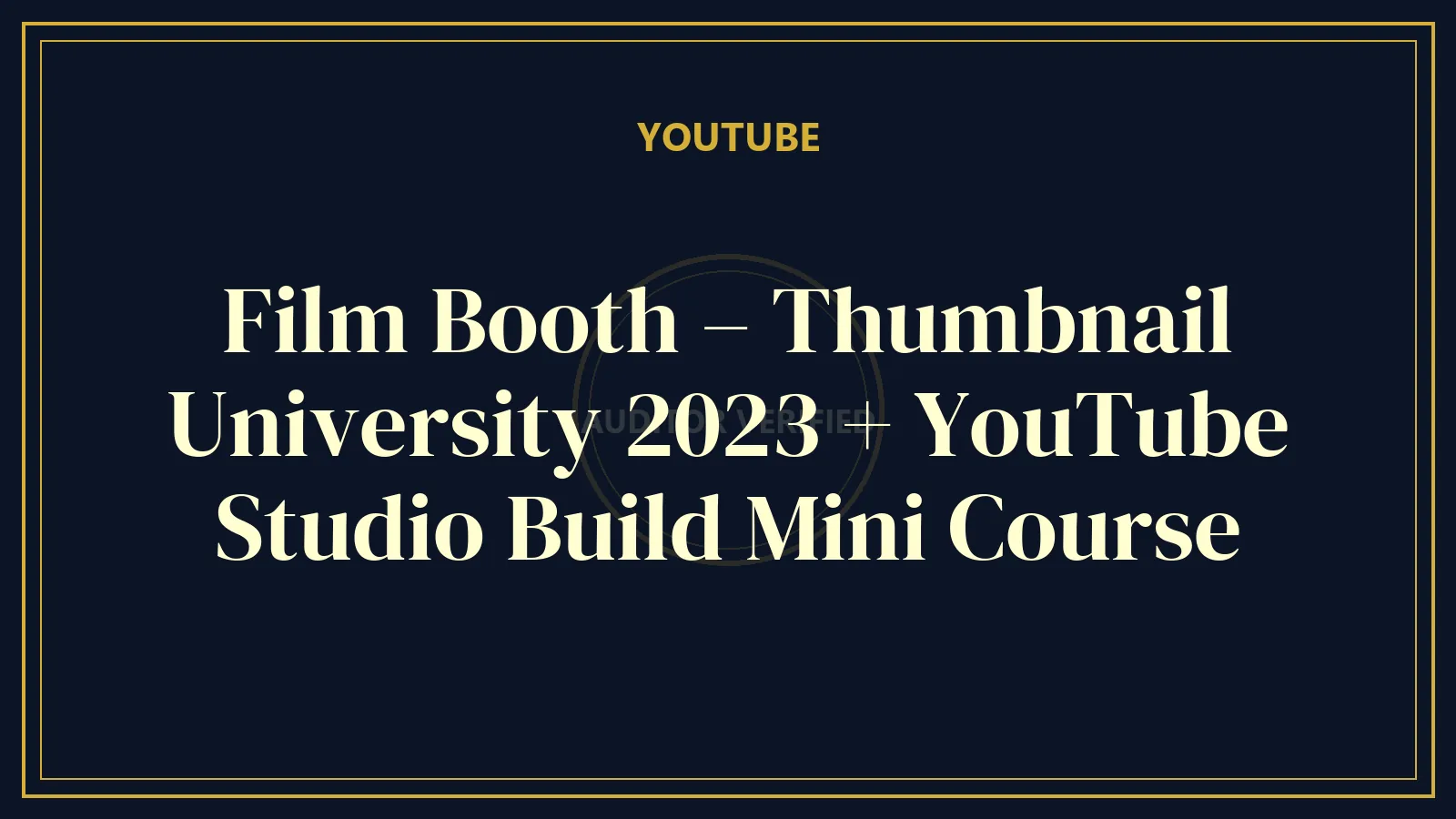 Film Booth – Thumbnail University 2023 + YouTube Studio Build Mini Course