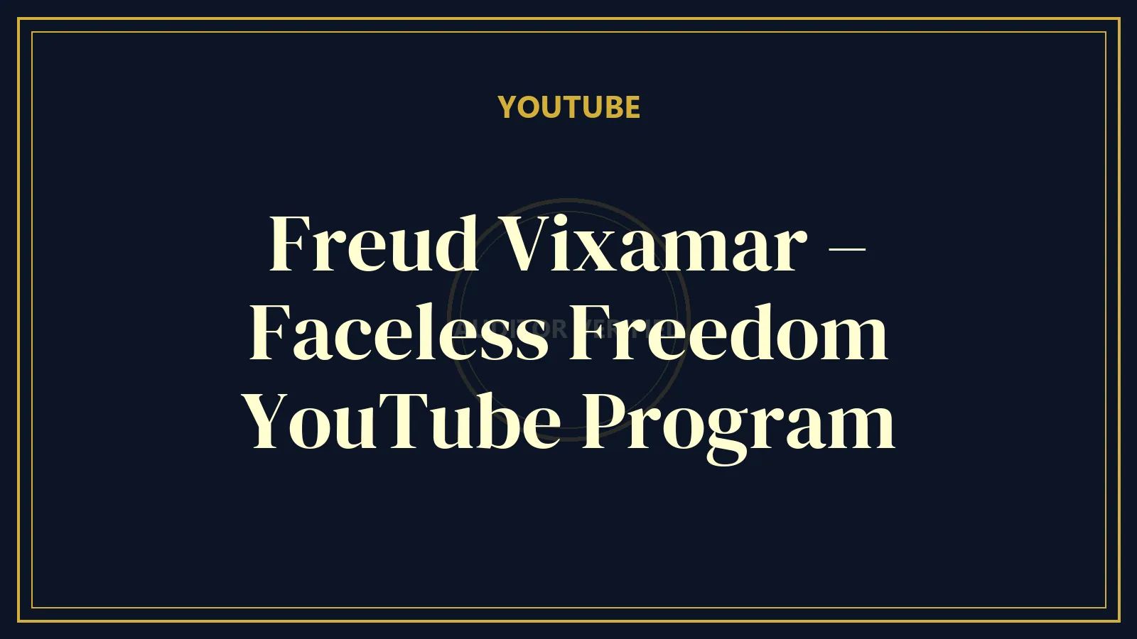 Freud Vixamar – Faceless Freedom YouTube Program