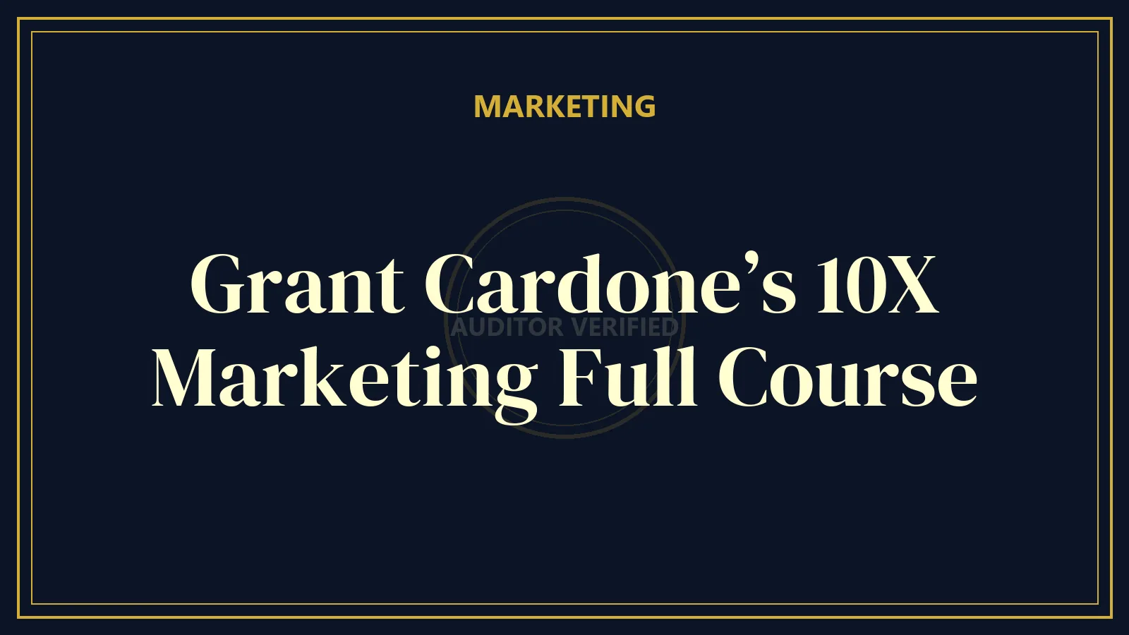 Grant Cardone’s 10X Marketing Full Course