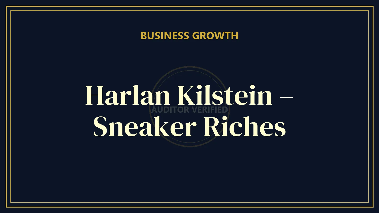Harlan Kilstein – Sneaker Riches