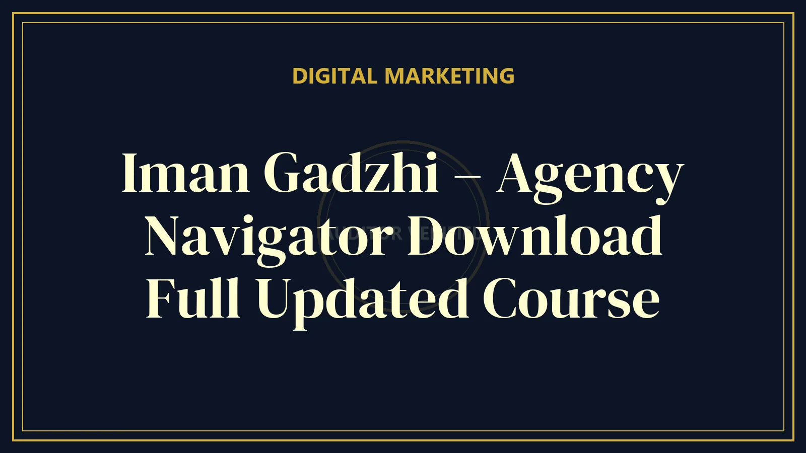 Iman Gadzhi – Agency Navigator (Updated)