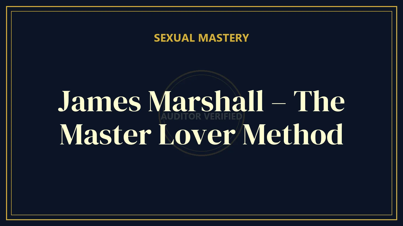 James Marshall – The Master Lover Method