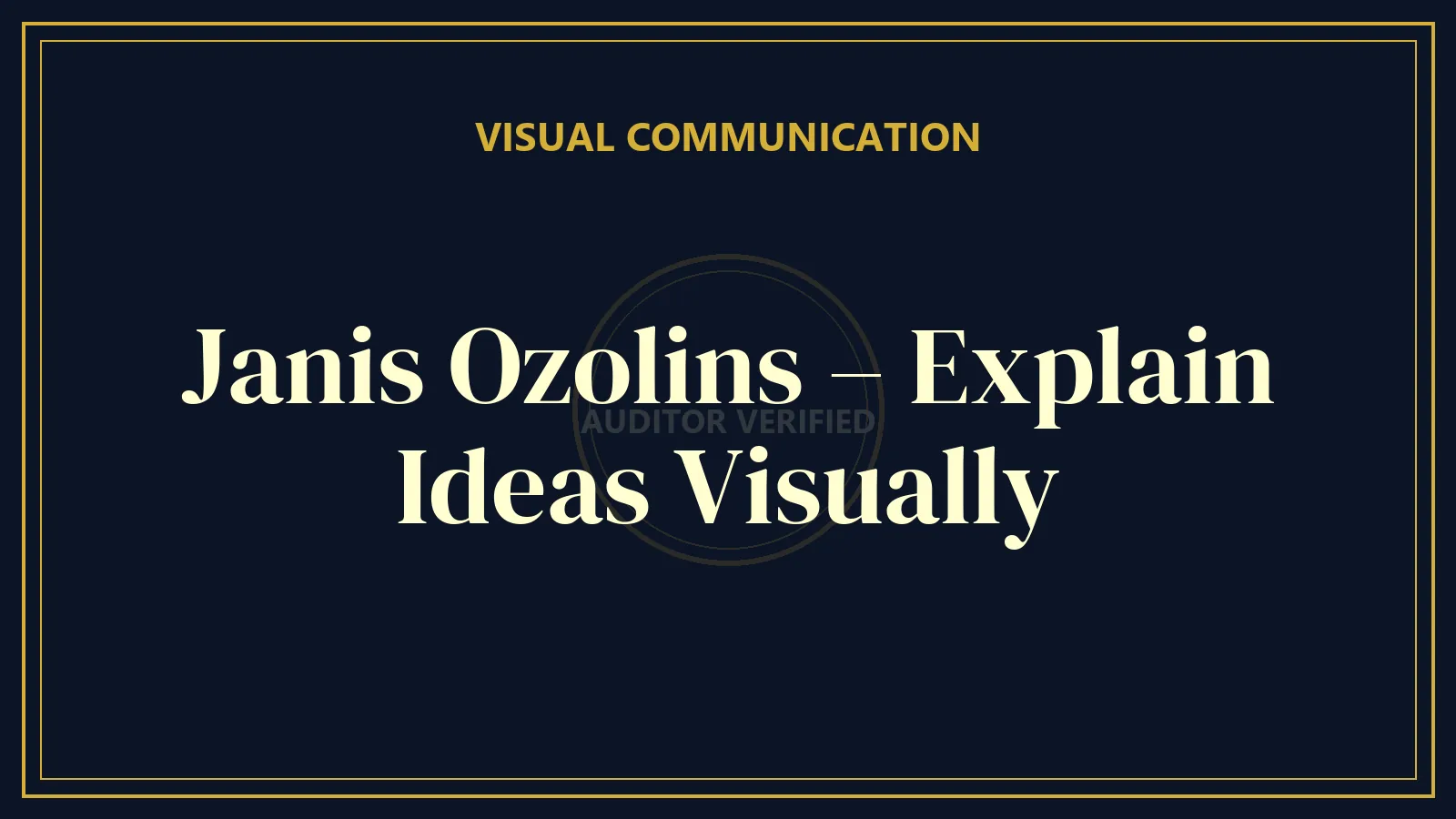 Janis Ozolins – Explain Ideas Visually