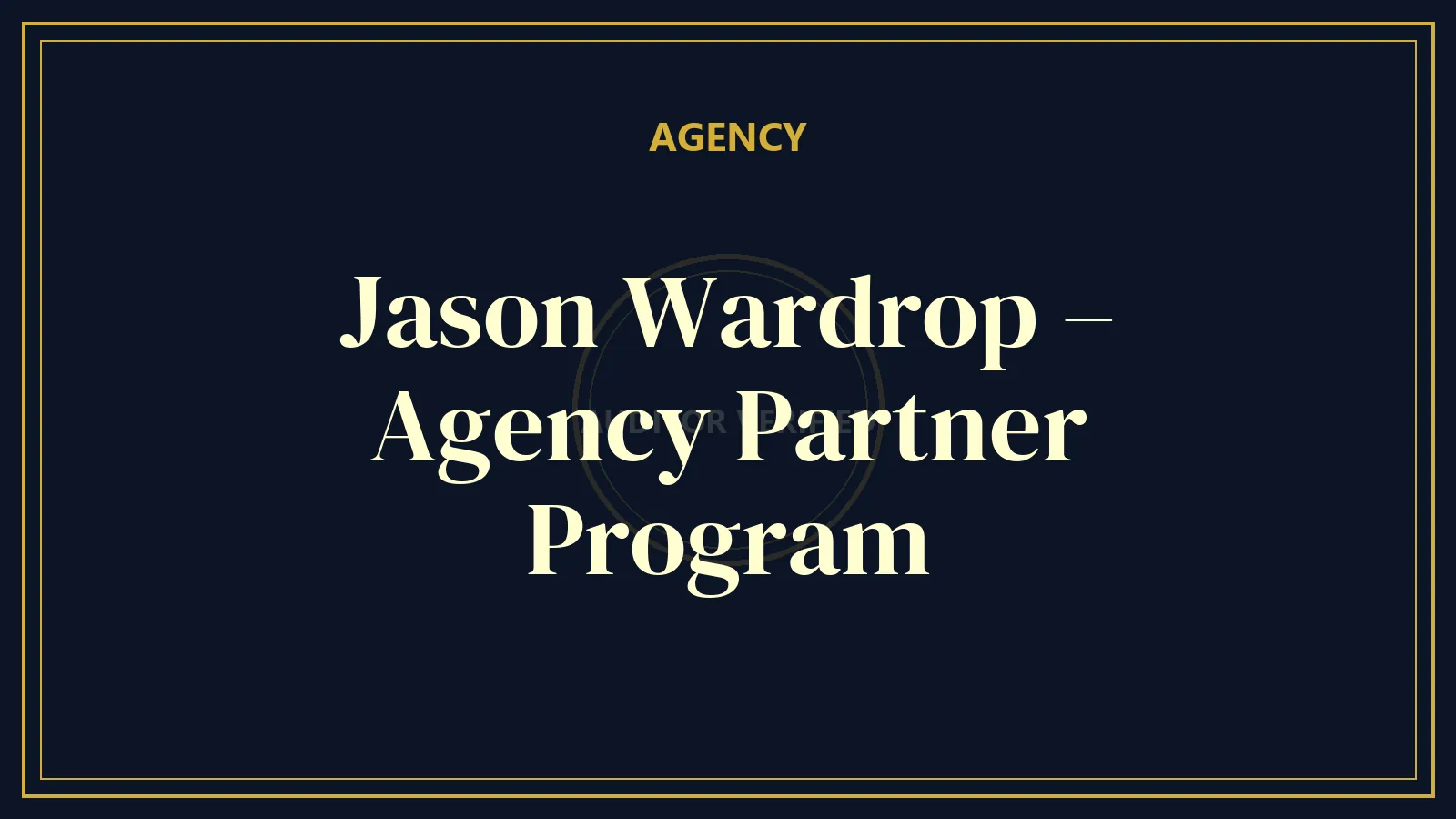 Jason Wardrop – Agency Partner Program