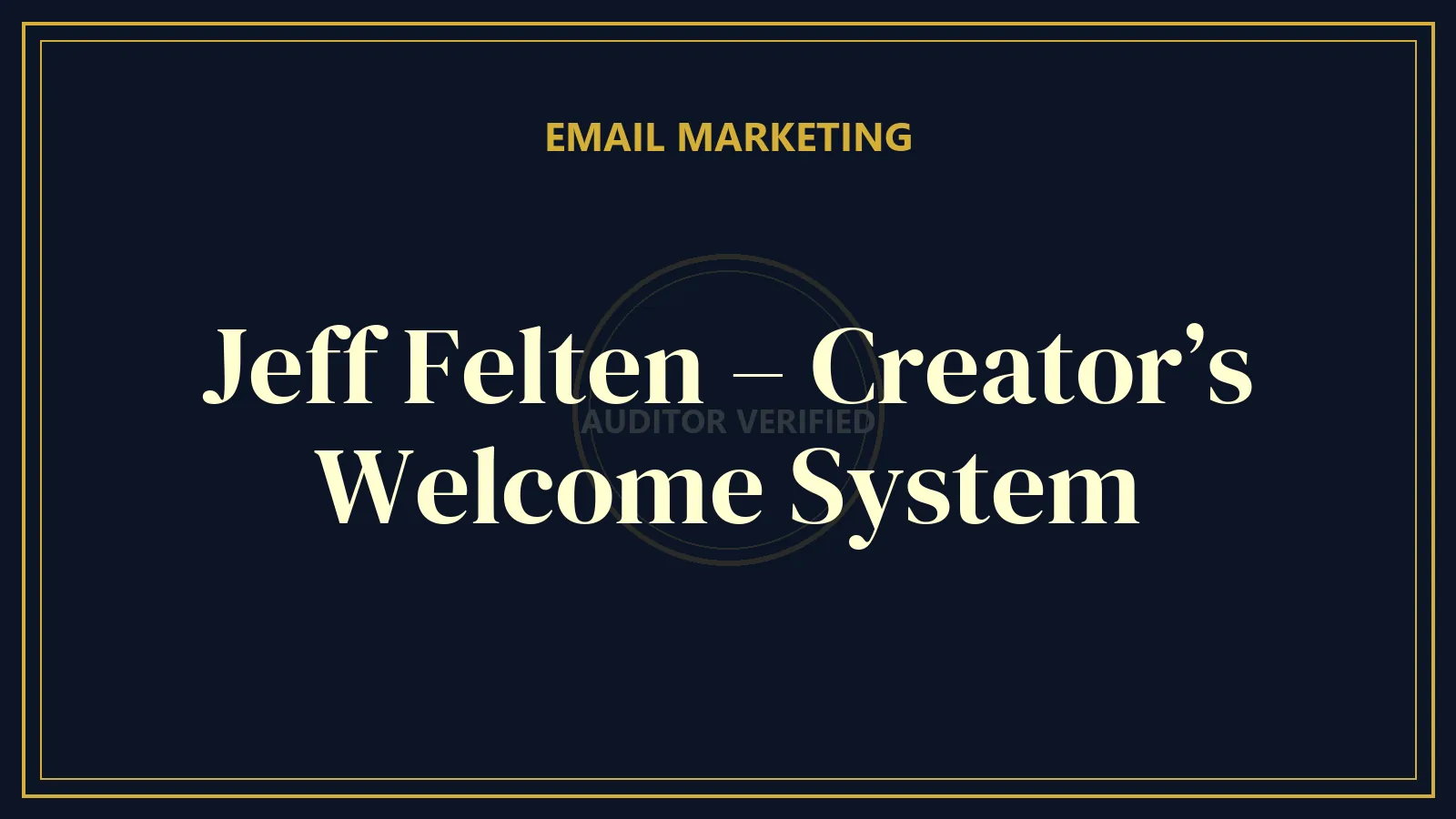 Jeff Felten – Creator’s Welcome System — Email Marketing Course Review
