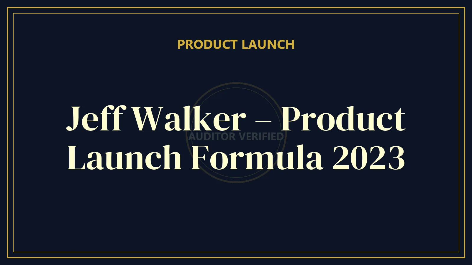 Jeff Walker – Product Launch Formula 2023