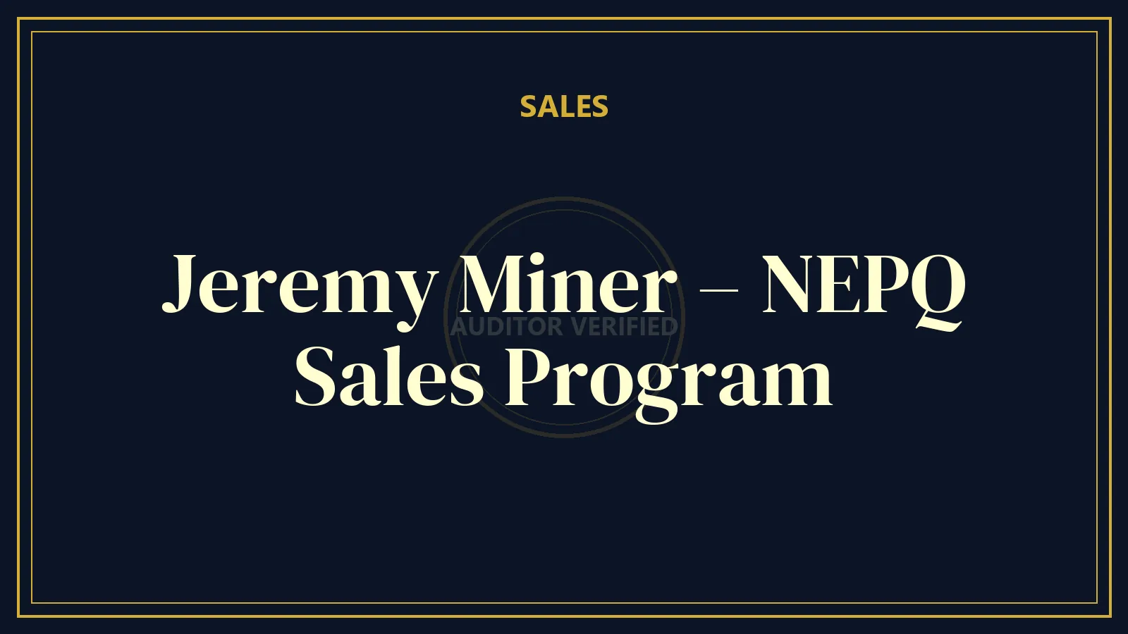 Jeremy Miner – NEPQ Sales Program — Sales Course Review