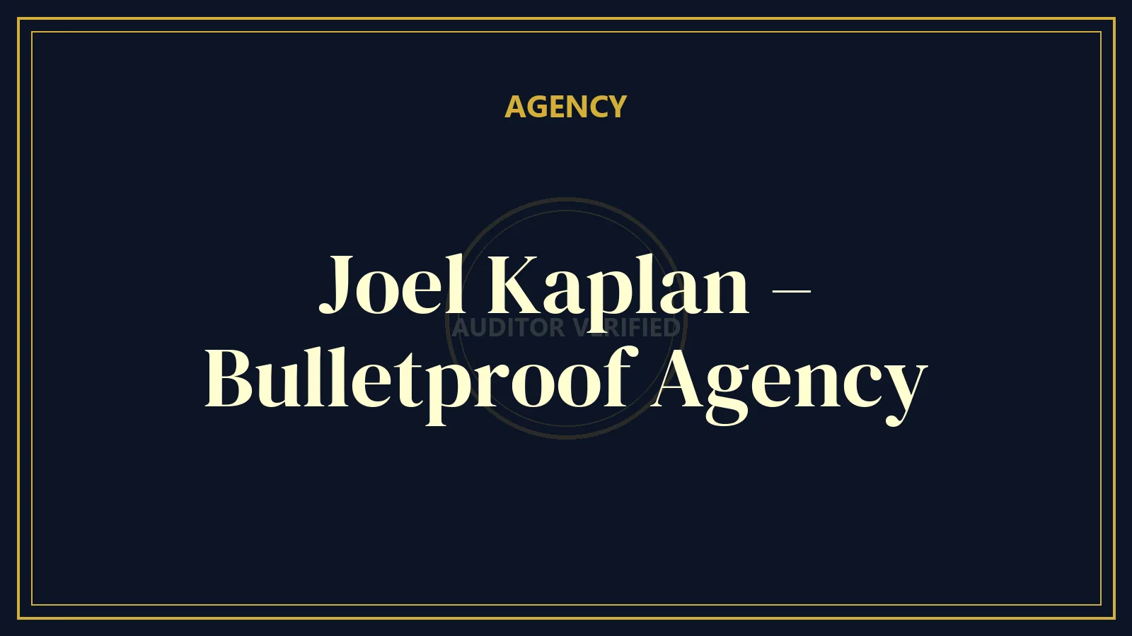 Joel Kaplan – Bulletproof Agency