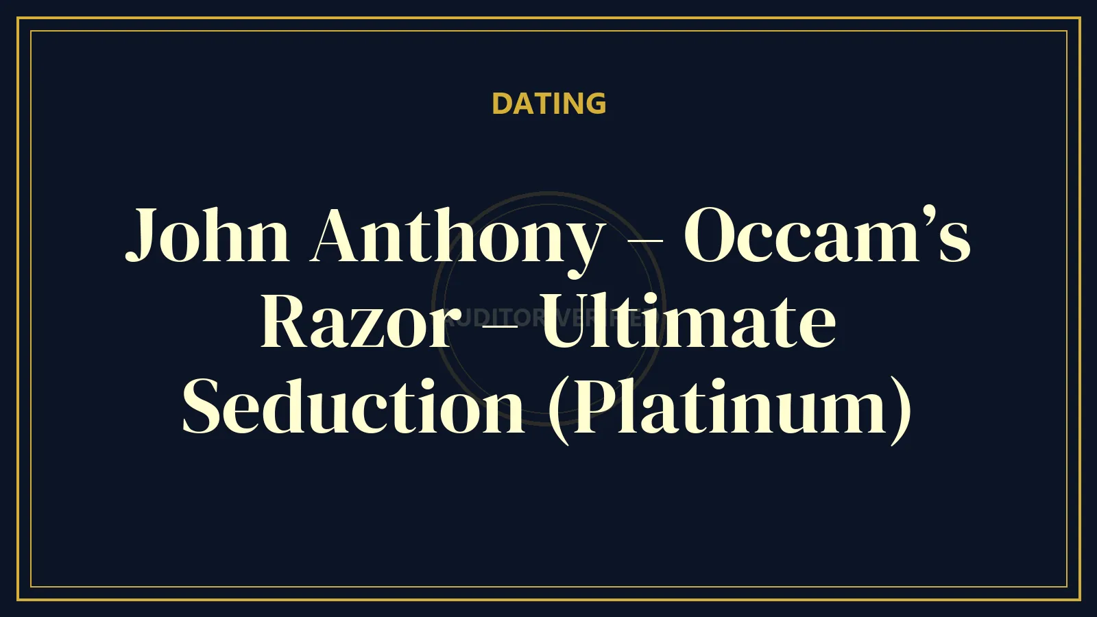 John Anthony – Occam’s Razor – Ultimate Seduction (Platinum)