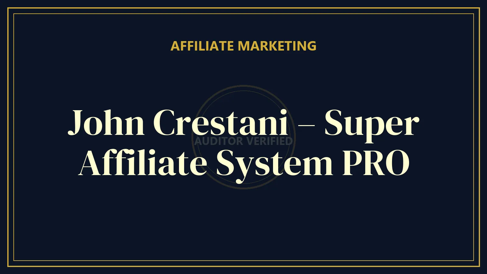 John Crestani – Super Affiliate System PRO
