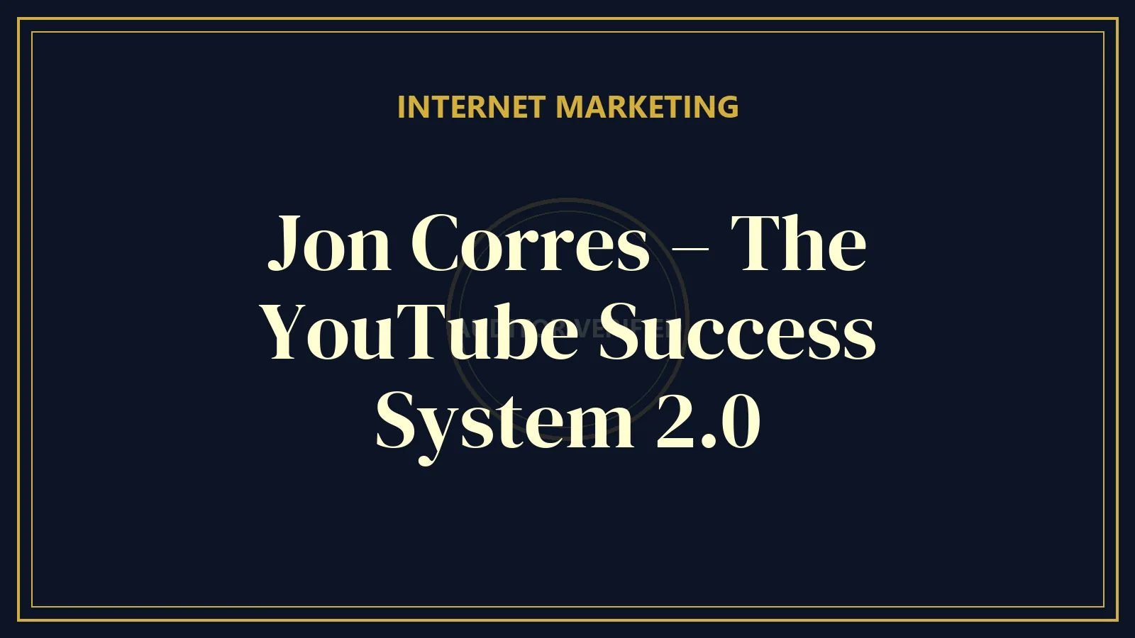Jon Corres – The YouTube Success System 2.0