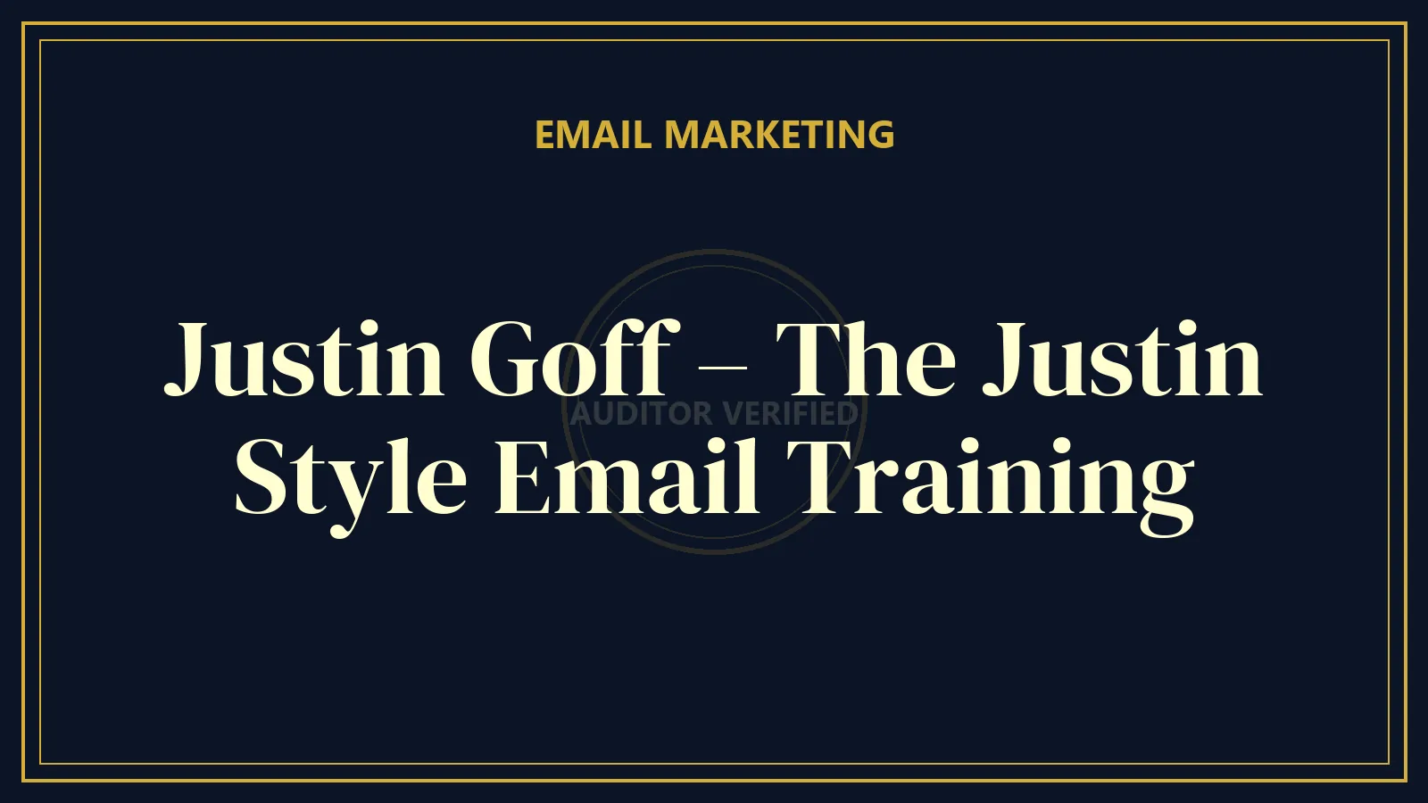 Justin Goff – The Justin Style Email Training — Email Marketing Course Review