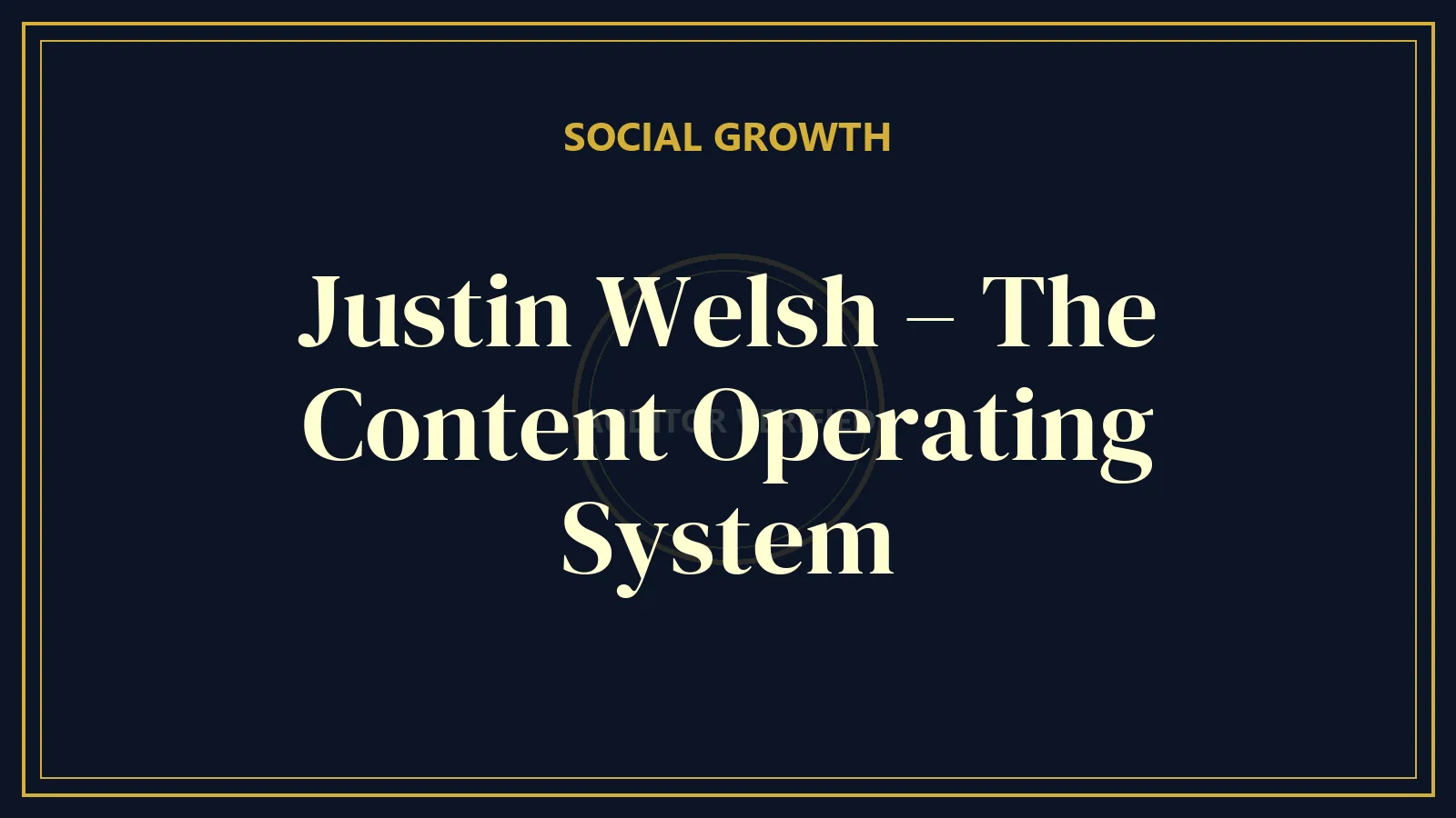Justin Welsh – The Content Operating System