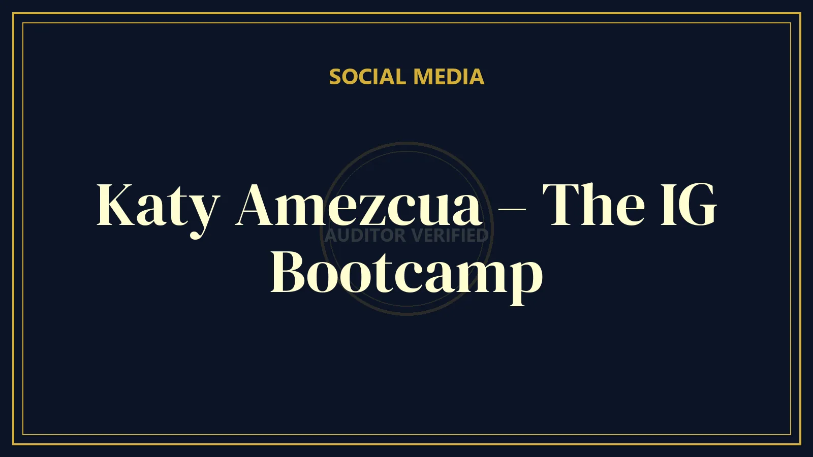 Katy Amezcua – The IG Bootcamp