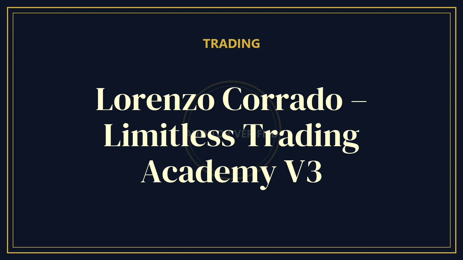 Lorenzo Corrado – Limitless Trading Academy V3 — Trading Course Review