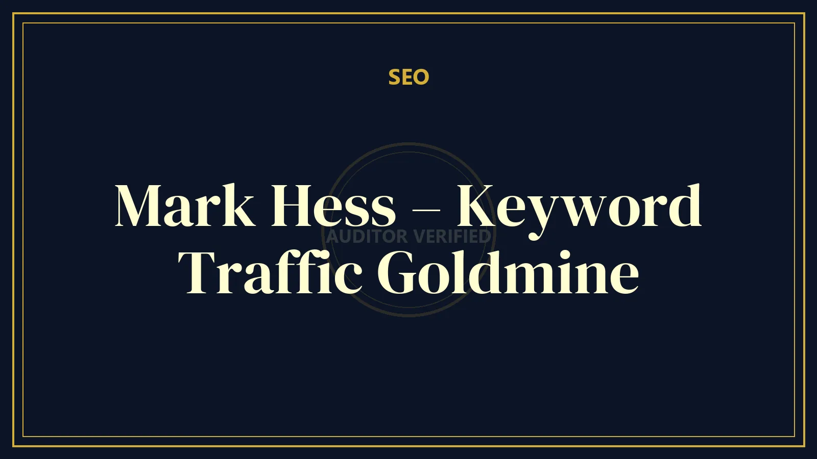 Mark Hess – Keyword Traffic Goldmine