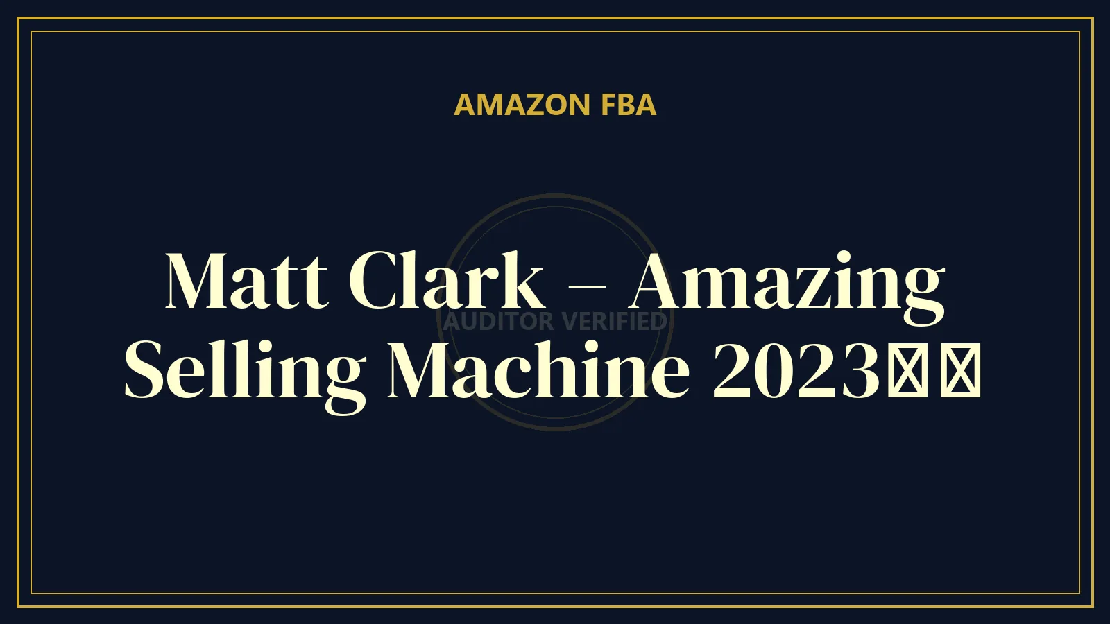 Matt Clark – Amazing Selling Machine 2023​​