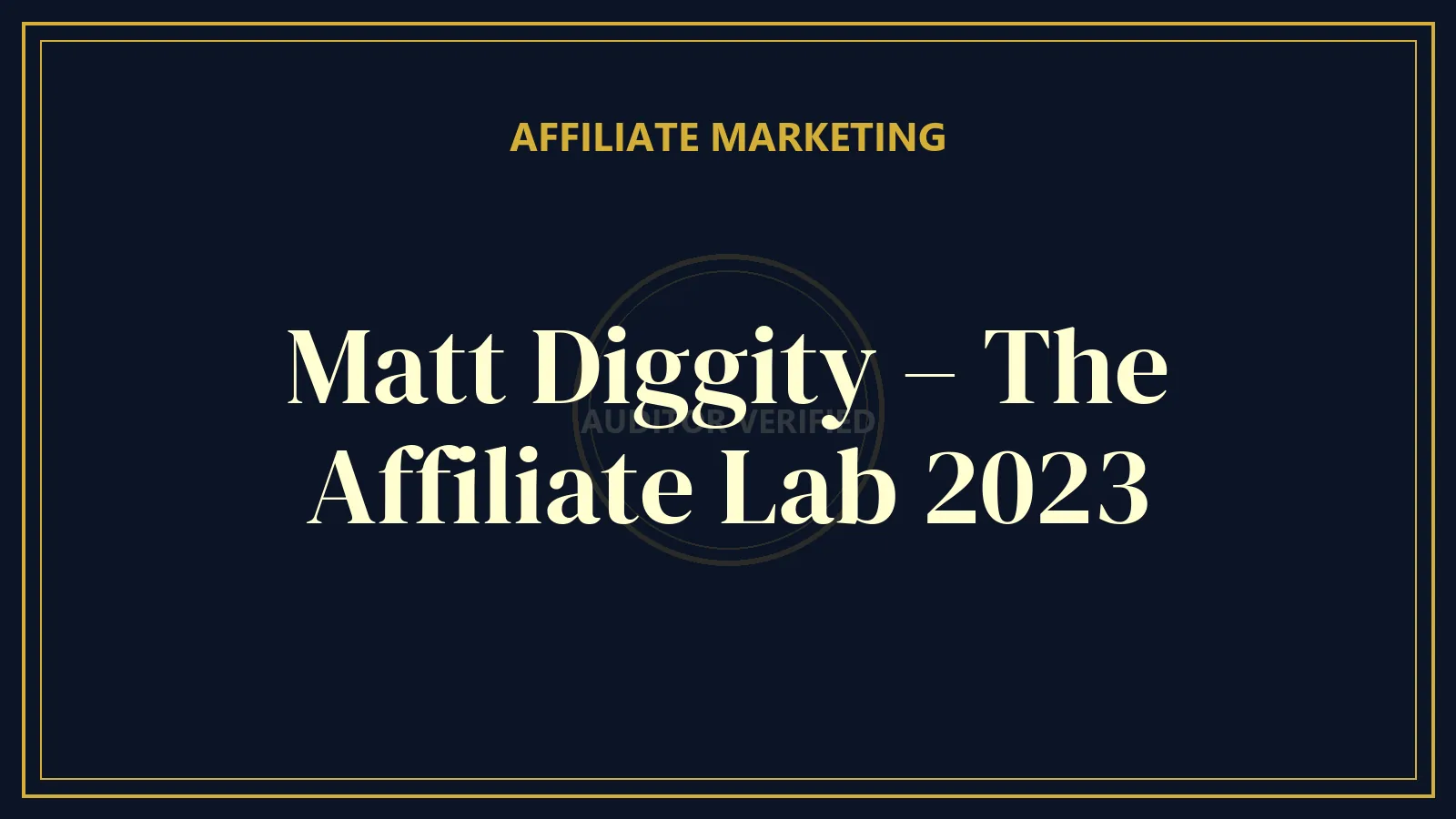 Matt Diggity – The Affiliate Lab 2023