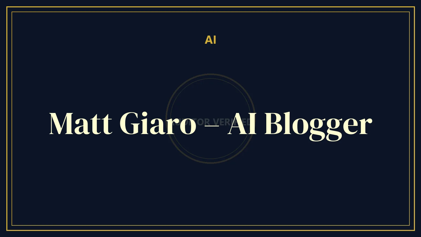 Matt Giaro – AI Blogger