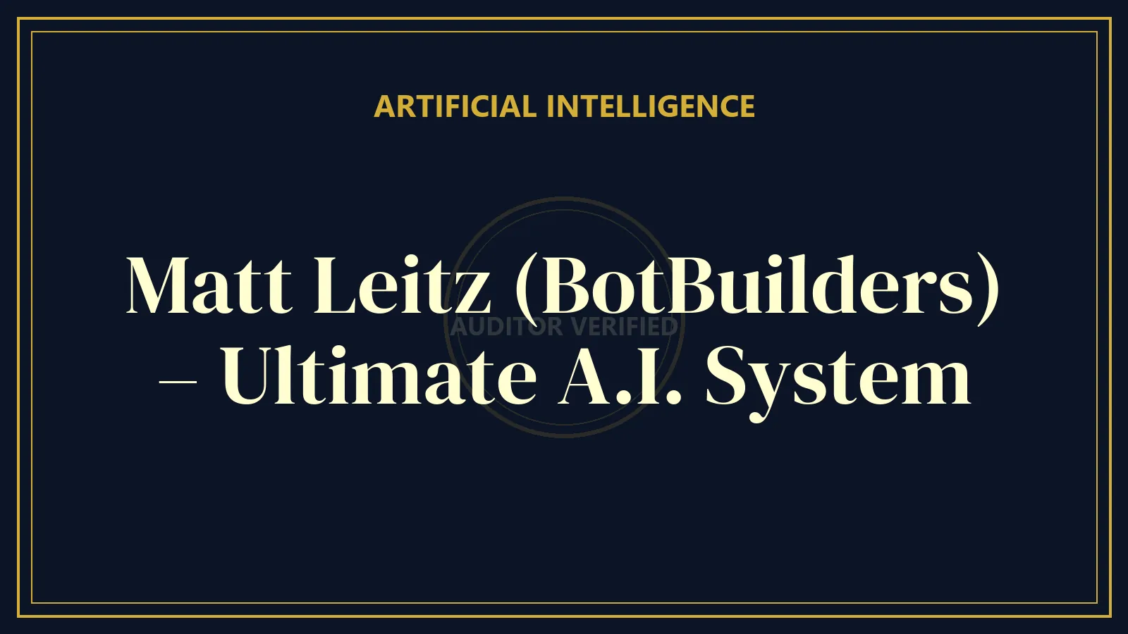 Matt Leitz (BotBuilders) – Ultimate A.I. System
