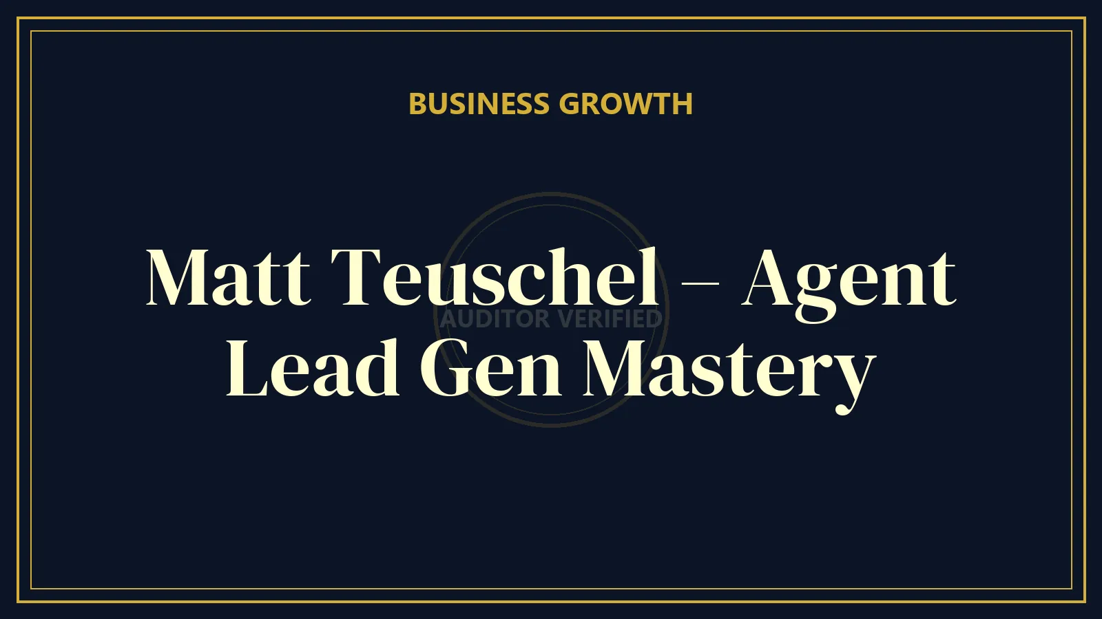 Matt Teuschel – Agent Lead Gen Mastery