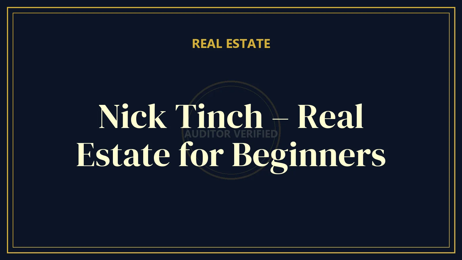 Nick Tinch – Real Estate for Beginners