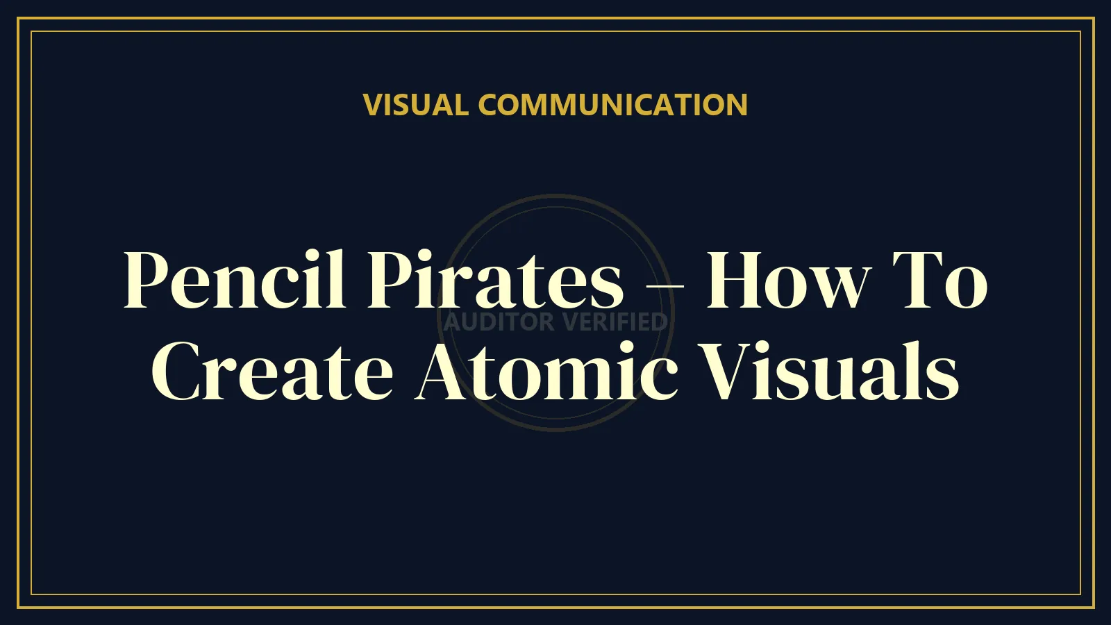 Pencil Pirates – How To Create Atomic Visuals