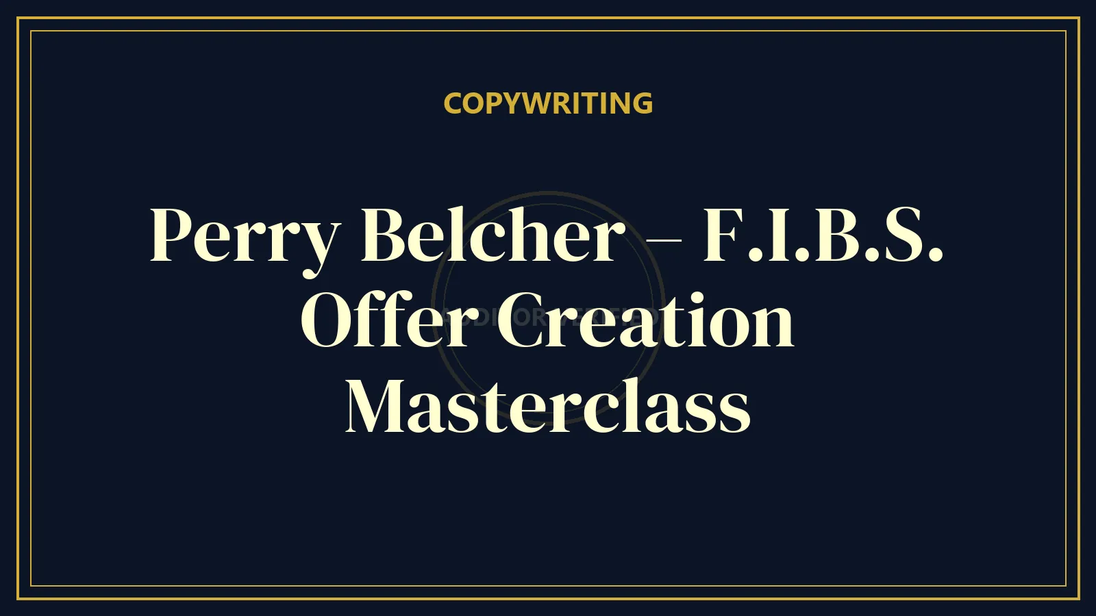 Perry Belcher – F.I.B.S. Offer Creation Masterclass