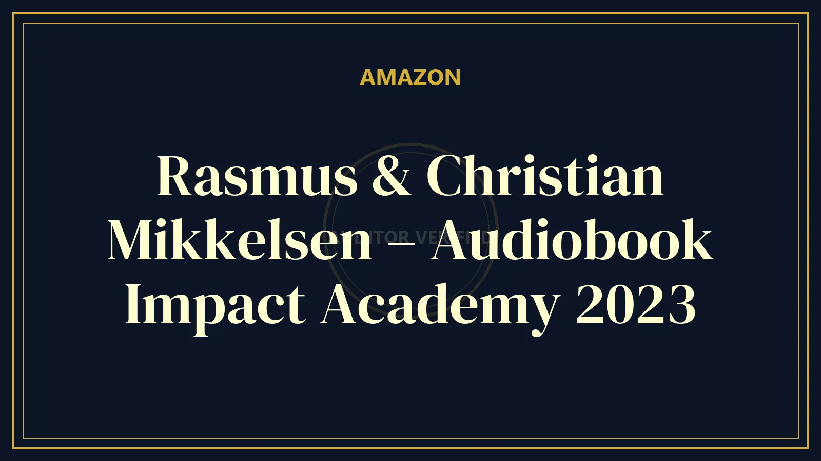 Rasmus & Christian Mikkelsen – Audiobook Impact Academy 2023 — Amazon & Publishing Course Review