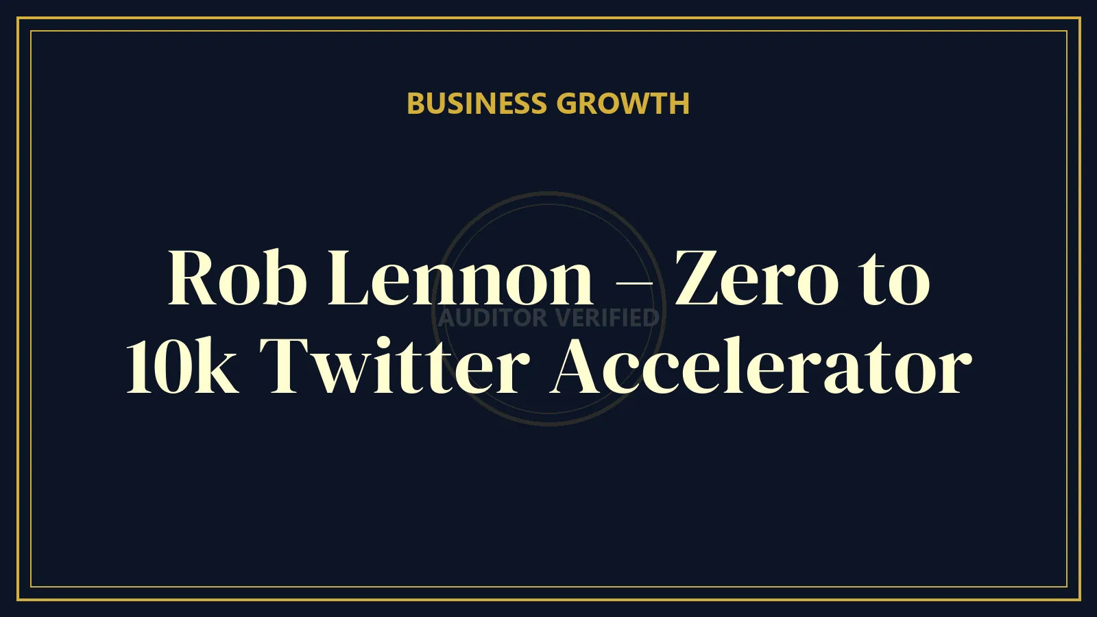 Rob Lennon – Zero to 10k Twitter Accelerator